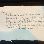 This is my handwriting (as I was asked to help out,) but the words came from the heart of the artist!